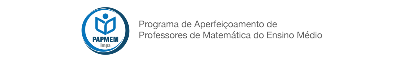 Programa de Aperfeiçoamento para Professores de Matemática do Ensino Médio – PAPMEM